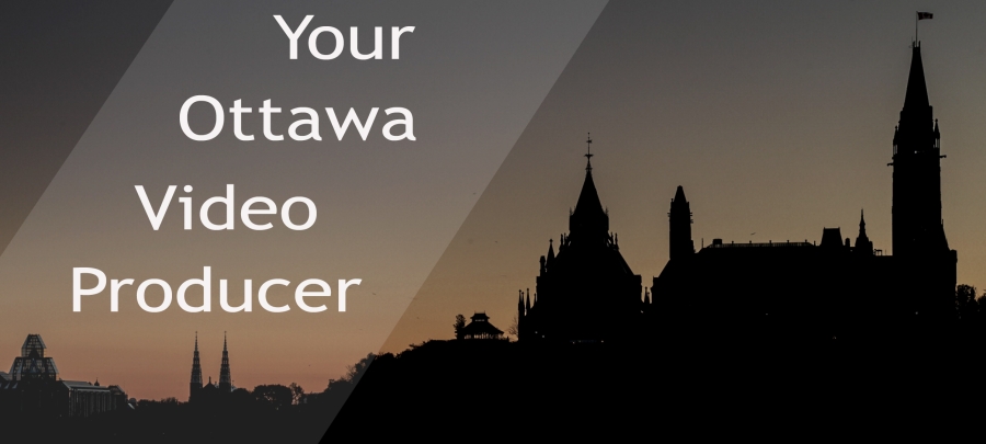 Your Ottawa Video Producer